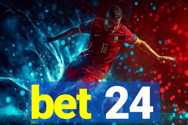 bet 24